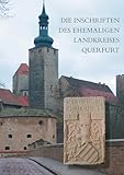  Die Inschriften des ehemaligen Landkreises Querfurt (Die Deutschen Inschriften, Band 2)