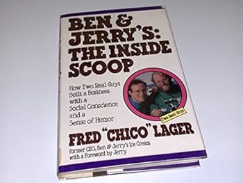 Ben & Jerry's: The Inside Scoop: How Two Real Guys Built a Business with a Social Conscience and a Sense of Humor