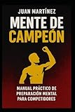 Mente de Campeón: Manual Práctico de Preparación Mental para Competidores