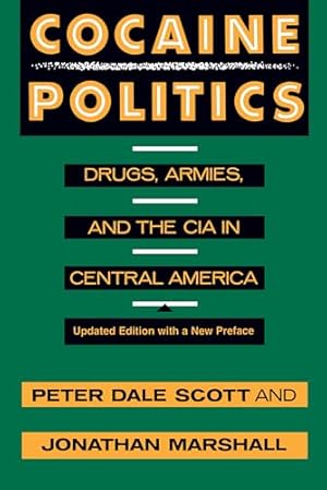 Cocaine Politics: Drugs, Armies, and the CIA in Central America, Updated Edition