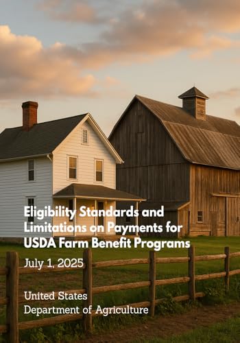 Eligibility Standards and Limitations on Payments for USDA Farm Benefit Programs — July 1, 2025