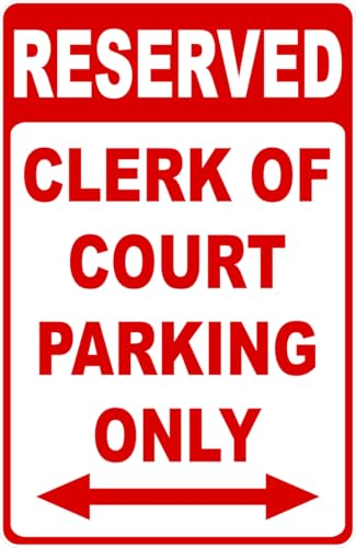 Reserved Clerk Of The Court Parking Only Sign - Business 8"x12" Metal Sign Plaque for Man Cave, Yard, Indoor or Outdoor Display