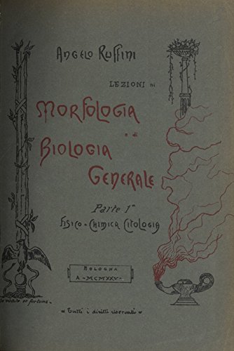 Lezioni di Morfologia e di Biologia Generale. Parte I. Fisico-Chimica ...