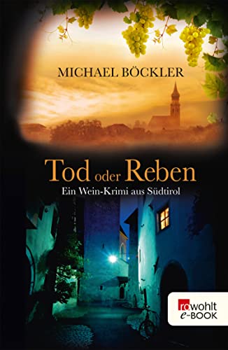 Tod oder Reben: Ein Wein-Krimi aus Südtirol (Baron Emilio von Ritzfeld-Hechenstein 1) (German Edition)