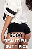 5000 Beautiful Butt Pics: Gag Gift for Boyfriend - BLANK Lined Naughty Notebook / Journal - Funny Wedding, Bachelor, Birthday Gift for Men (Gag Gift for Adults)