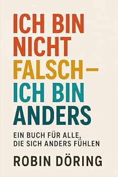 Paperback ICH BIN NICHT FALSCH – ICH BIN ANDERS: EIN BUCH FÜR ALLE, DIE SICH ANDERS FÜHLEN (German Edition) [German] Book