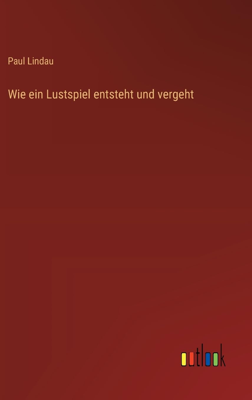 Wie ein Lustspiel entsteht und vergeht