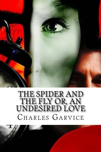 The Spider and the Fly or, An Undesired Love