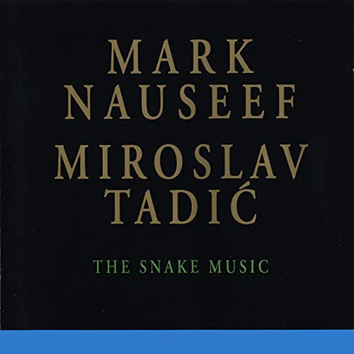 The Snake Music Mark Nauseef & Miroslav Tadic & Jack