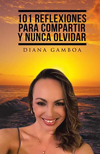 101 Reflexiones para compartir y nunca olvidar (Spanish Edition)