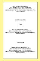 2013 Annual Report of the Boards of Trustees of the Federal Hospital Insurance and Federal Supplementary Medical Insurance Trust Funds 1505684064 Book Cover