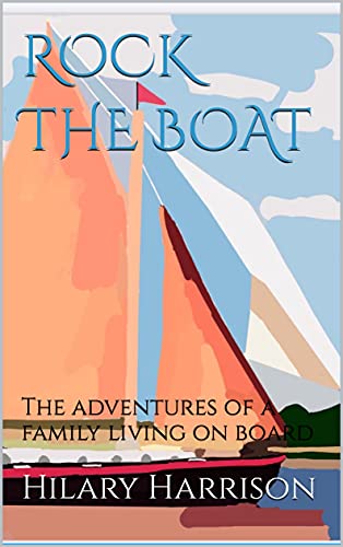 ROCK THE BOAT: The adventures of a family living on board