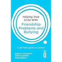 Helping Your Child with Friendship Problems and Bullying