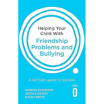 Helping Your Child with Friendship Problems and Bullying