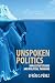 Unspoken Politics: Implicit Attitudes and Political Thinking (Cambridge Studies in Public Opinion and Political Psychology)