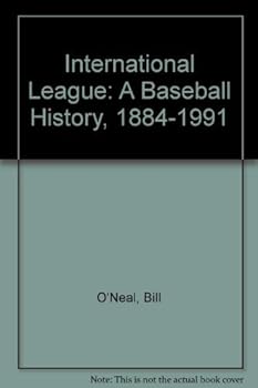 Paperback International League: A Baseball History, 1884-1991 Book