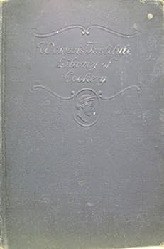 Woman's Institute Library of Cookery: Milk, Butter, and Cheese, Eggs, Vegetables