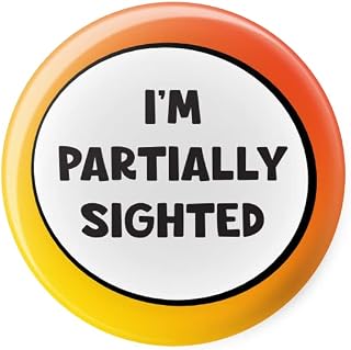 I'm Partially Sighted - Disability Awareness Aids - Pin Button Badge - Large 45mm