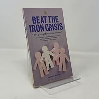 Beat the iron crisis: 1 in 4 young children are anaemic 0722515782 Book Cover