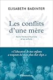  Les conflits d\'une mère: Marie-Thérèse d\'Autriche et ses enfants