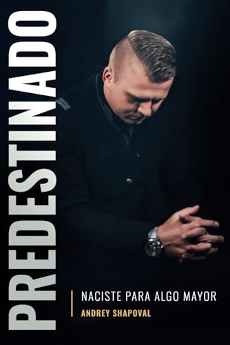 Predestinado: Naciste para algo mayor (Spanish Edition)