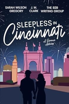 Sleepless in Cincinnati: A Romance Anthology