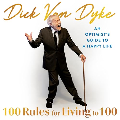 100 Rules for Living to 100 Audiolibro Por Dick Van Dyke arte de portada