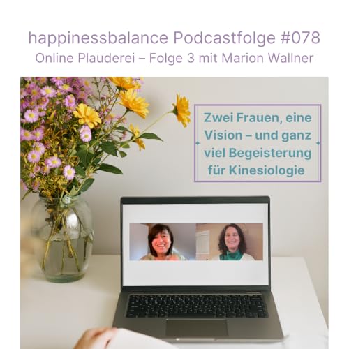 #078 Online Plauderei - Folge 3 mit Marion Wallner - Titel: Zwei Frauen, eine Vision &ndash; und ganz viel Begeisterung f&uuml;r Kinesiologie&hellip; ganz ohne schwarzen G&uuml;rtel