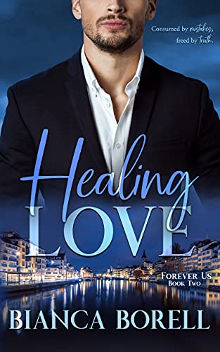 Healing Love: A Billionaire Romance (Forever Us Book 2)