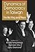 Dynamics of Democracy in Taiwan: The Ma Ying-jeou Years