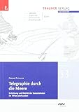 telegraphie definition  Telegraphie durch die Meere, Schriftenreihe Geschichte der Naturwissenschaften und der Technik, Bd. 33