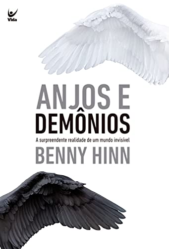 Anjos e Demônios: A surpreendente realidade de um mundo invisível