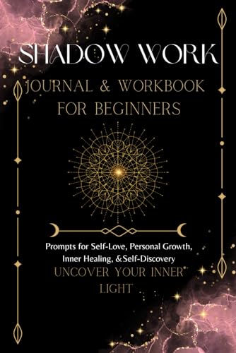 Shadow Work Journal and Workbook For Beginners Uncover Your Inner Light: Prompts for Self-Love, Personal Growth, Inner Healing and Self- Discovery: Track and Heal Emotional Triggers image 2