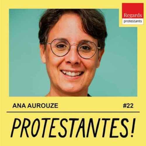 22. Transmettre la Bible sans l'imposer - avec ANA AUROUZE (bibliste) [pluralisme, th&eacute;ologie, Dieu]