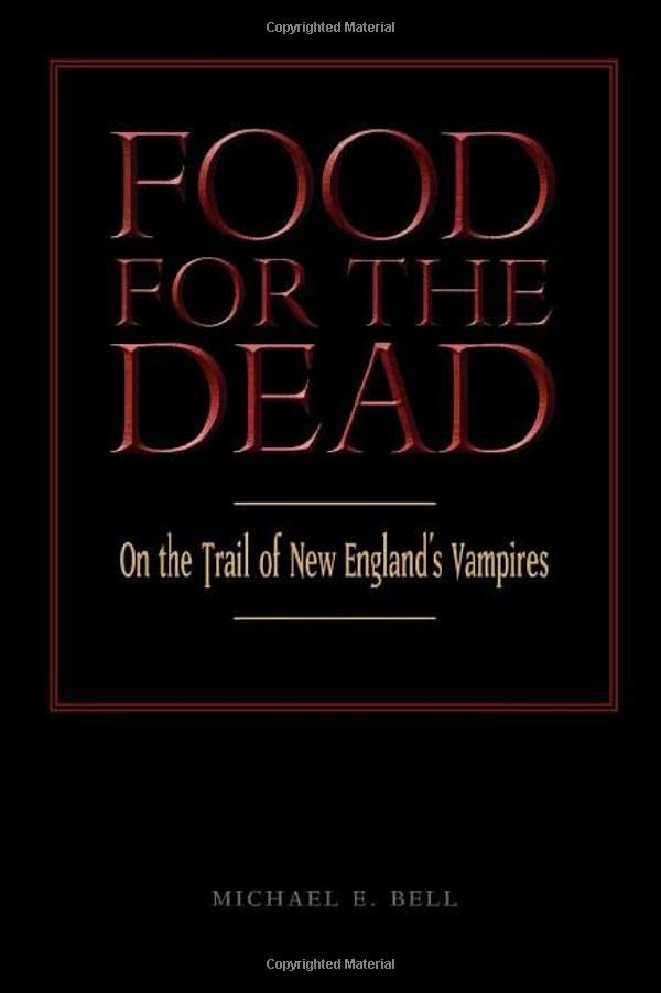 Food for the Dead: On the Trail of New England's Vampires