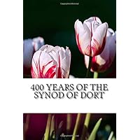 400 Years of the Synod of Dort