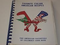Favorite Italian American Recipes - The American Daughters of Columbus B0062PXG3A Book Cover