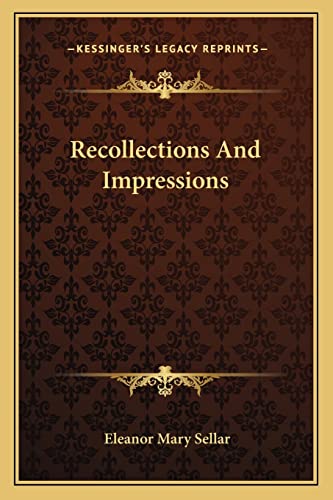 Recollections And Impressions