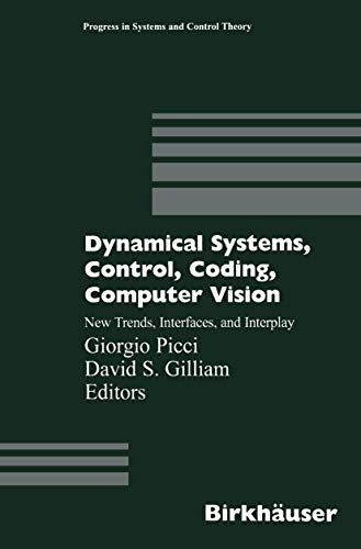 Dynamical Systems, Control, Coding, Computer Vision: New Trends, Interfaces, and Interplay: 25 (Progress in Systems and Control Theory) view 2