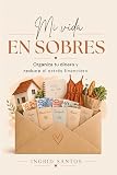 Mi vida en sobres: Organiza tu dinero y reduce el estrés financiero