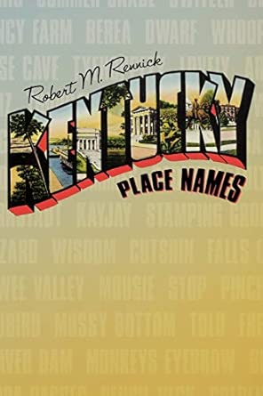 Kentucky Place Names Reprint Edition Kentucky Place Names Reprint Edition book cover