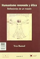 Humanismo renovado y ética : reflexiones de un masón 8489841454 Book Cover