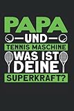 tennisballmaschine gebraucht  Papa Und Tennis Maschine Was Ist Deine Superkraft: Tennis & Tennisschläger Notizbuch 6\'x9\' Tennisplatz Tennisspieler Geschenk