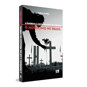 Capa do livro A Pandemia à luz da Negação do Direito: o Morticínio no Brasil