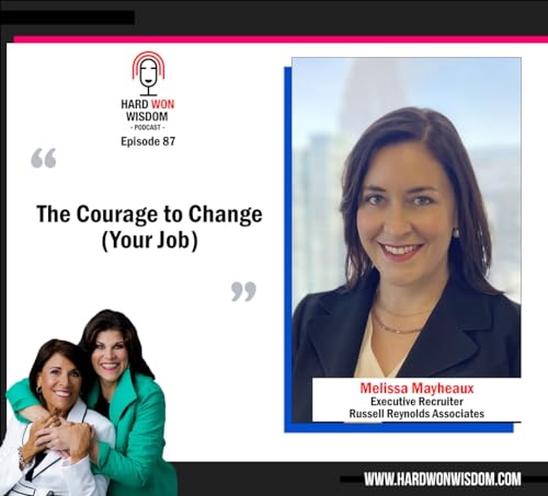 #87) Melissa Maheux: The Courage to Change (Your Job)
