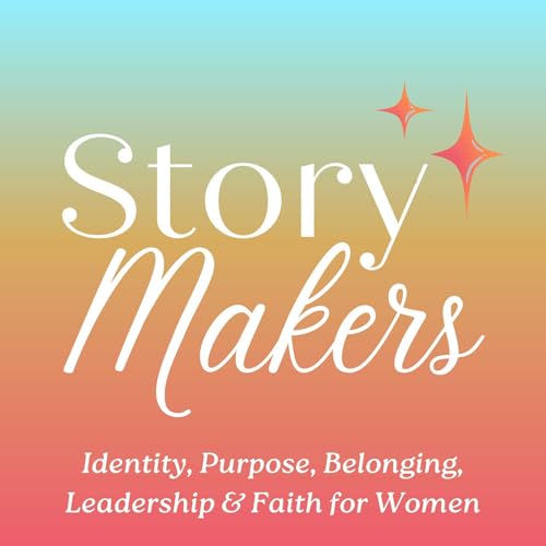 StoryMakers- Discover Identity, Purpose, and Belonging cover art