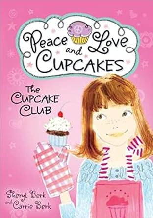 The Cupcake Club: Peace, Love, and Cupcakes (The Cupcake Club, 1)