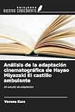 castillo ambulante online español latino  Análisis de la adaptación cinematográfica de Hayao Miyazaki El castillo ambulante: Un estudio de adaptación