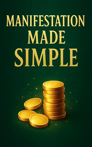 Manifestation Made Simple: A Workbook of Affirmations, Journaling Prompts & a 30-Day Practice for Manifesting Your Dreams