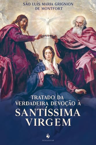 Tratado da verdadeira devoção à Santíssima Virgem